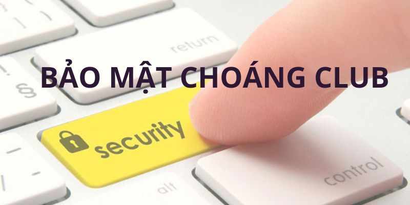 Các kỹ thuật phòng vệ tiên tiến nhất tại bảo mật Choáng Club