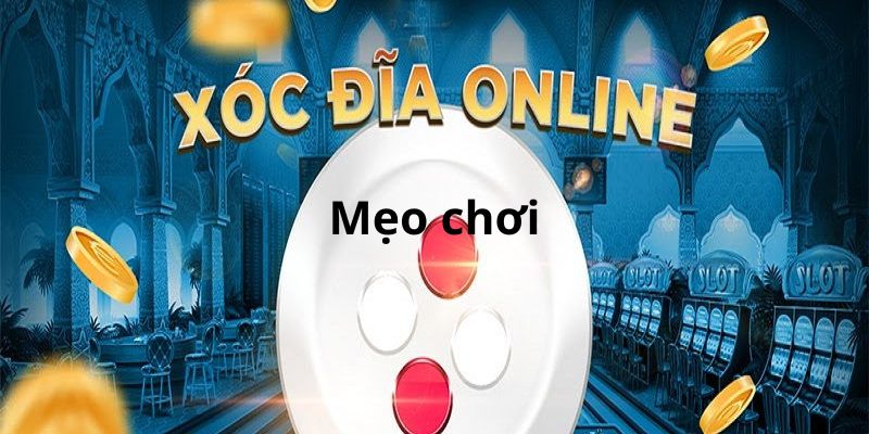 Tổng hợp mẹo cách chơi xóc đĩa luôn thắng
